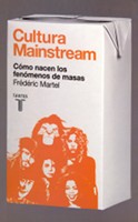 132) Cultura Mainstream. Cómo nacen los fenómenos de masas