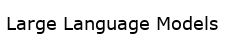 Large Language Models